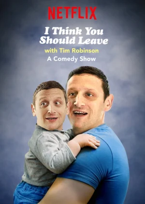 Tim Robinson: Tôi Nghĩ Bạn Nên Ra Về 1